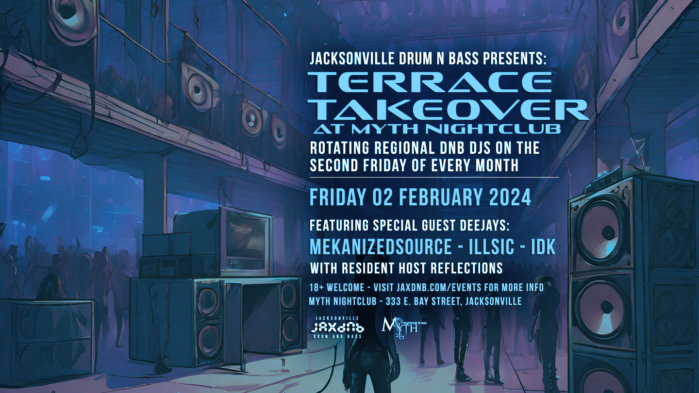 JaxDnB Terrace Takeover at Myth Nightclub feat. MekanizedSource, iLLSiC, IDK