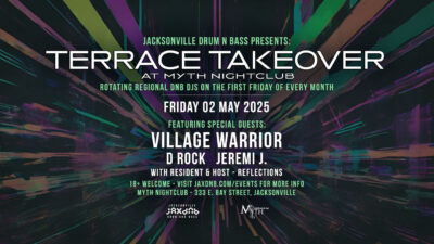 JaxDnB Terrace Takeover at Myth Friday 02 May 2025